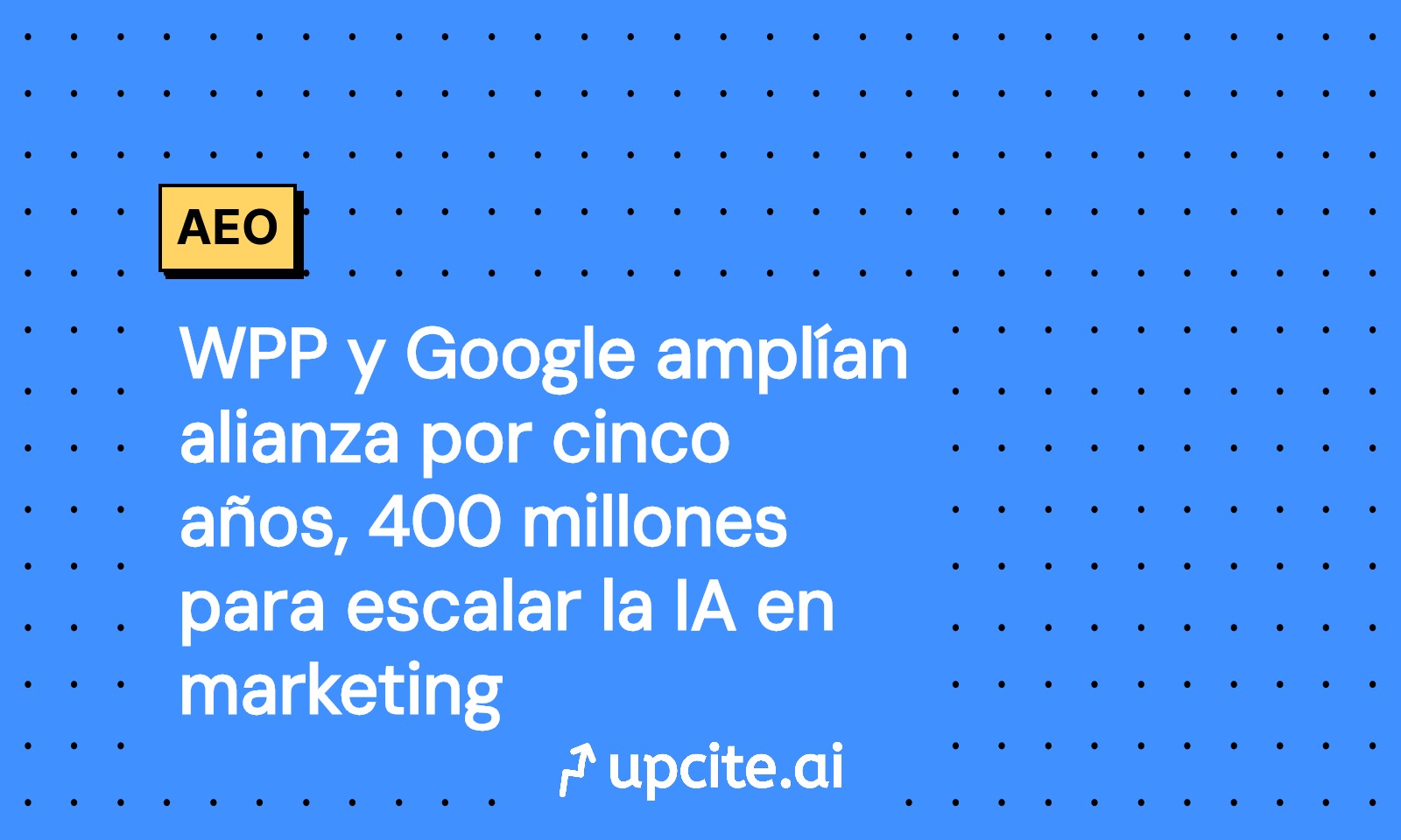 WPP y Google amplían alianza: 400 millones para escalar IA en marketing con WPP Open