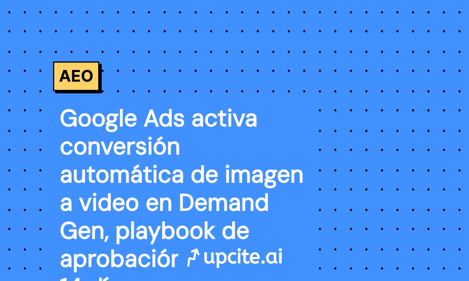 Google Ads convierte imágenes en video en Demand Gen: guía y test de 14 días