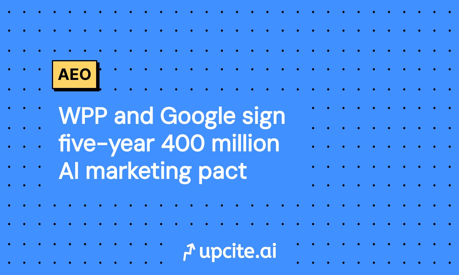 WPP and Google Sign $400M Five-Year AI Marketing Deal: Run a Two-Week Test