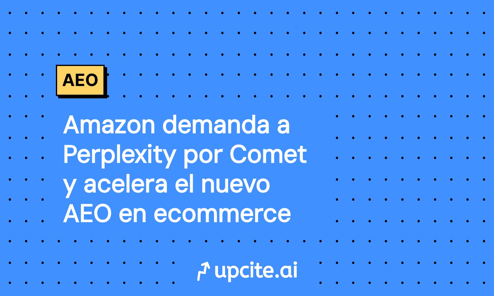 Amazon demanda a Perplexity por Comet: impacto en AEO y ecommerce