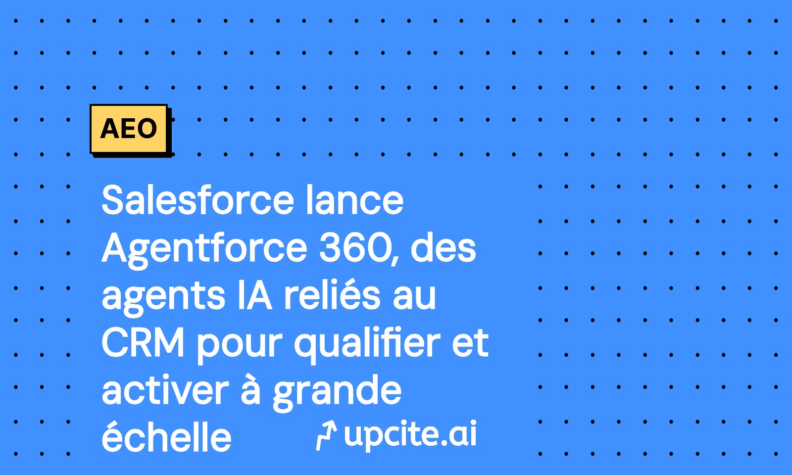Salesforce Agentforce 360: agents IA connectés au CRM pour qualifier et activer à grande échelle