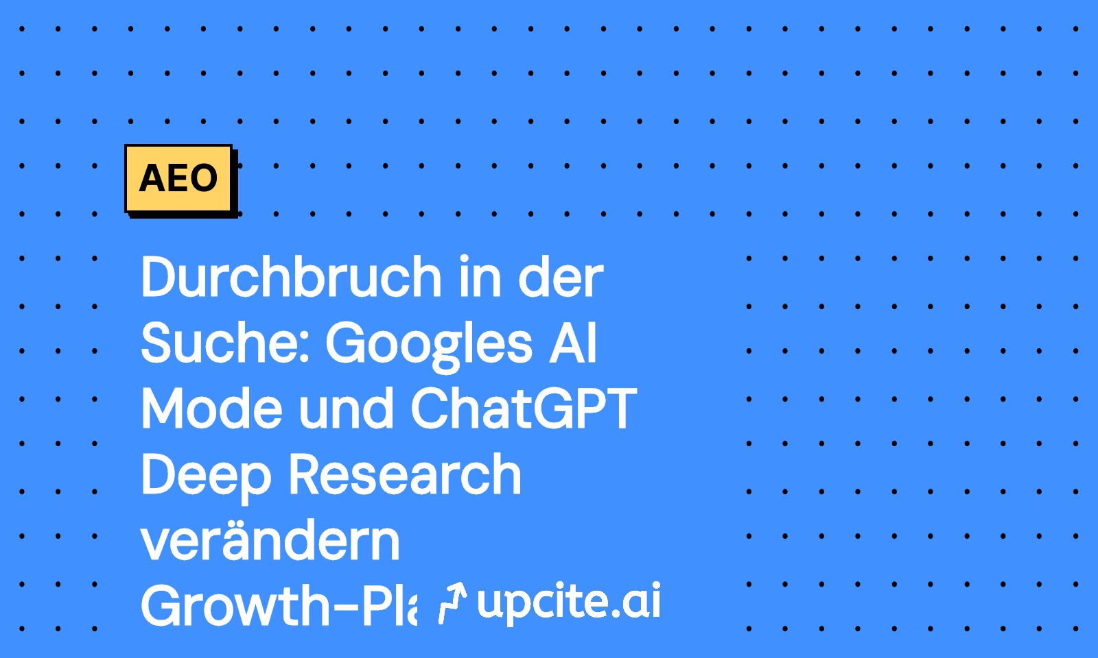 AI-first Suche 2025: Googles AI Mode und ChatGPT Deep Research verändern Growth-Playbooks