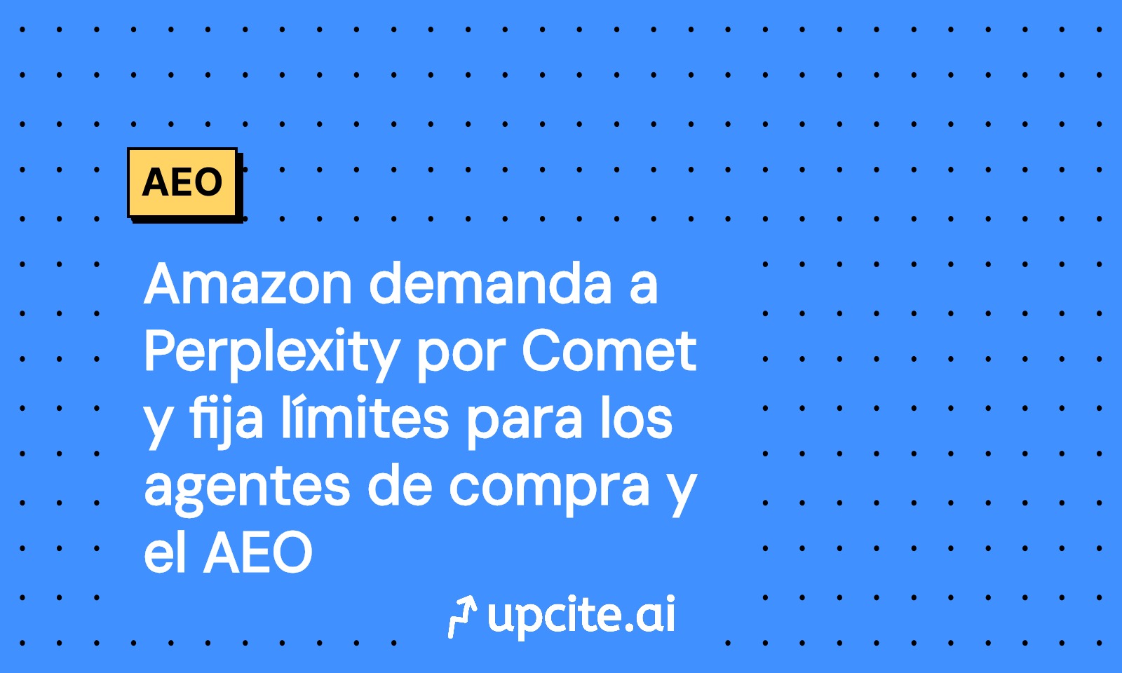 Amazon vs. Perplexity por Comet: límites para agentes de compra y Answer Engine Optimization