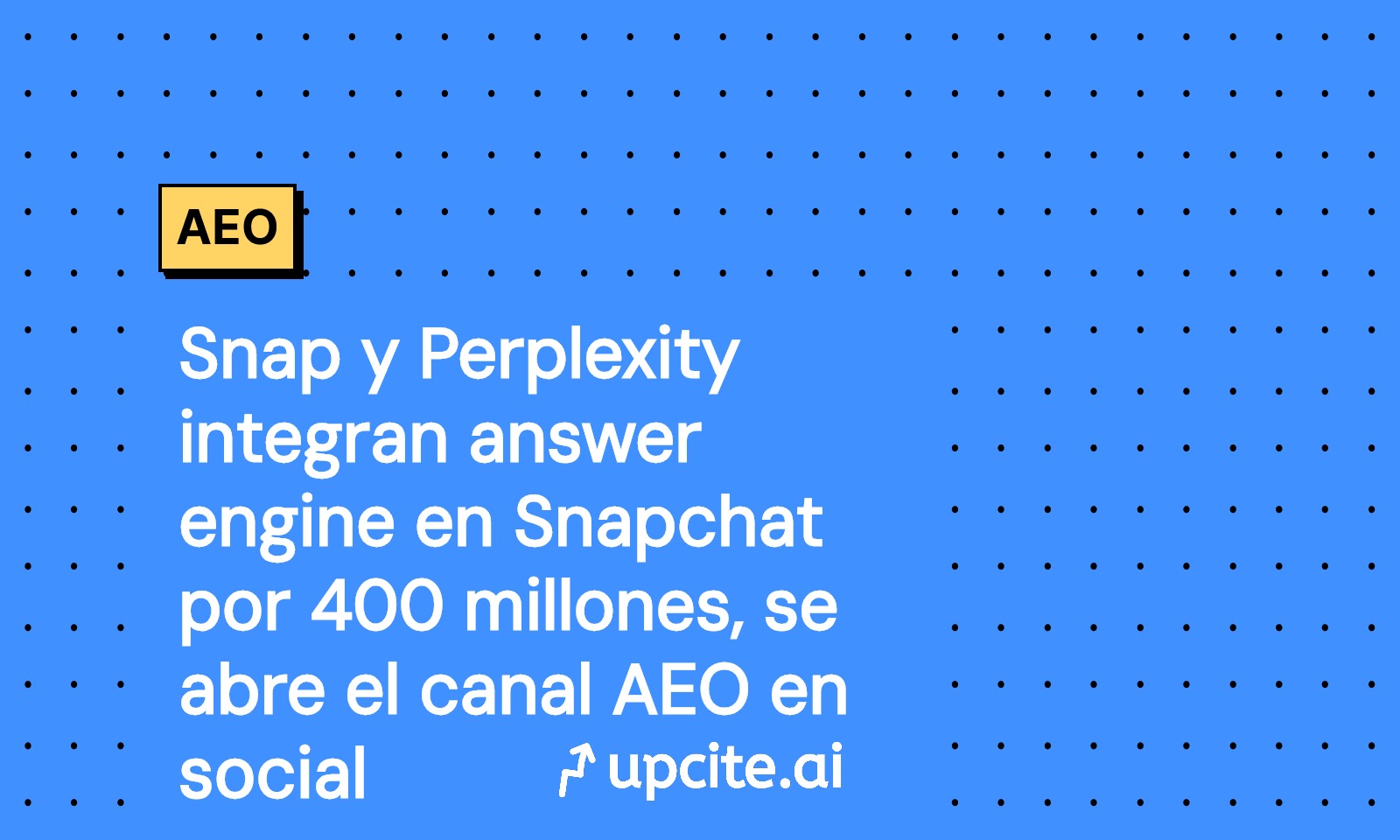 Snap y Perplexity cierran acuerdo de 400 millones para llevar Answer Engine a Snapchat: nace el AEO en social