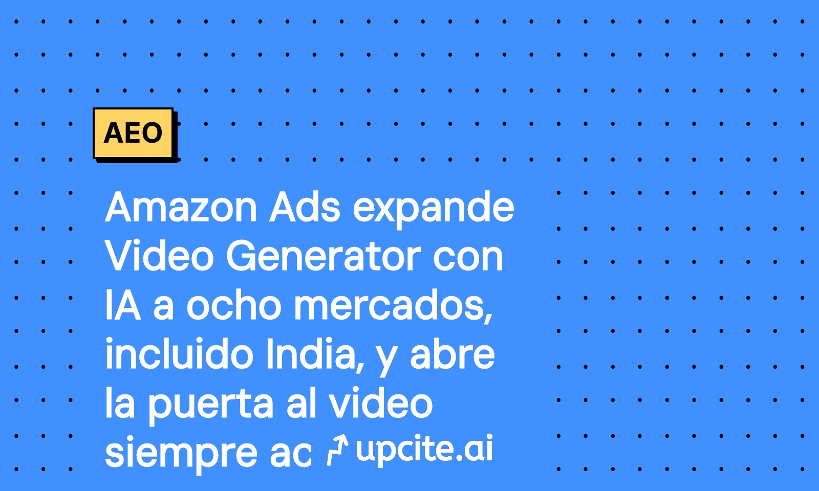 Amazon Ads lleva su Video Generator con IA a 8 mercados, incluido India: cómo activar video siempre activo en 14 días
