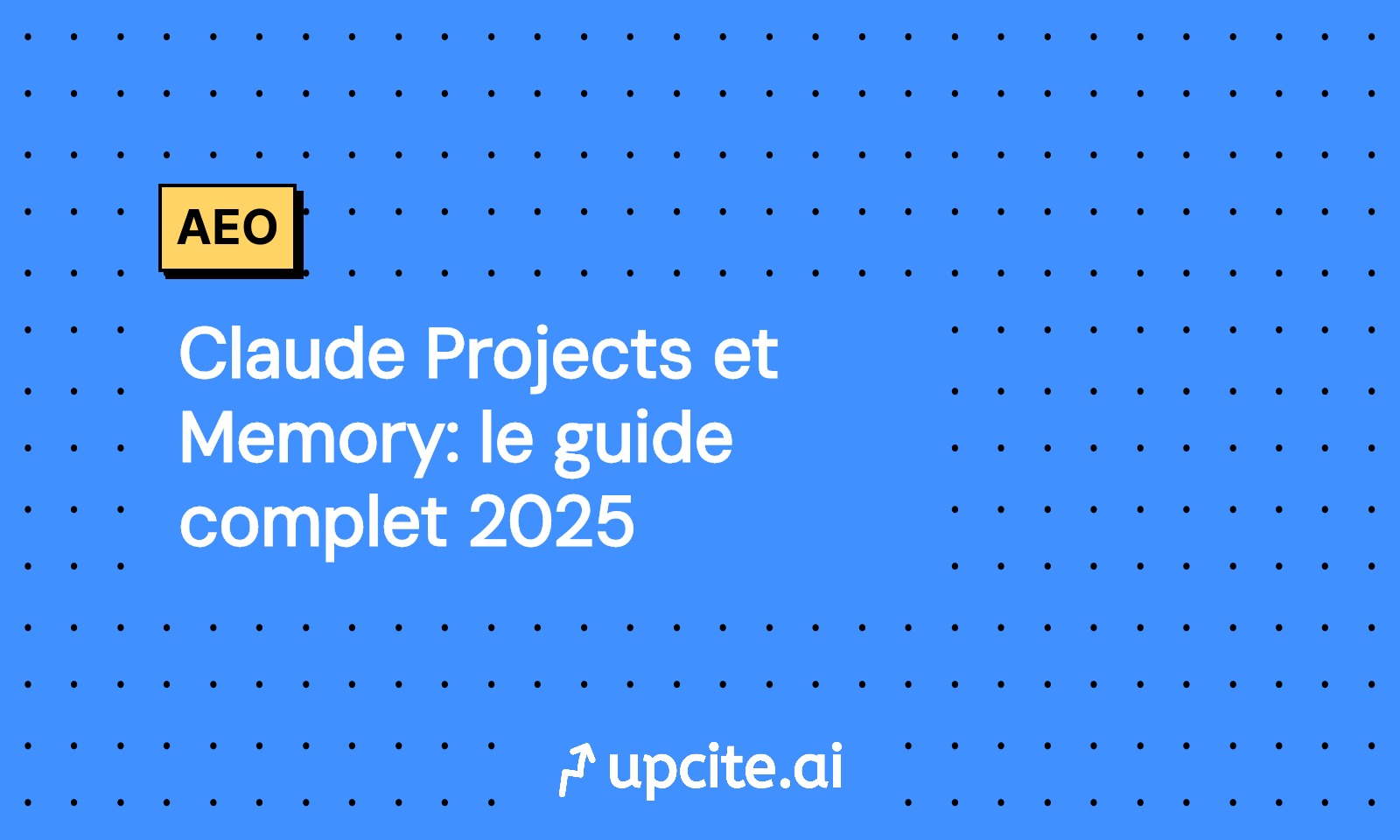 Claude Projects et Memory: le guide complet 2025