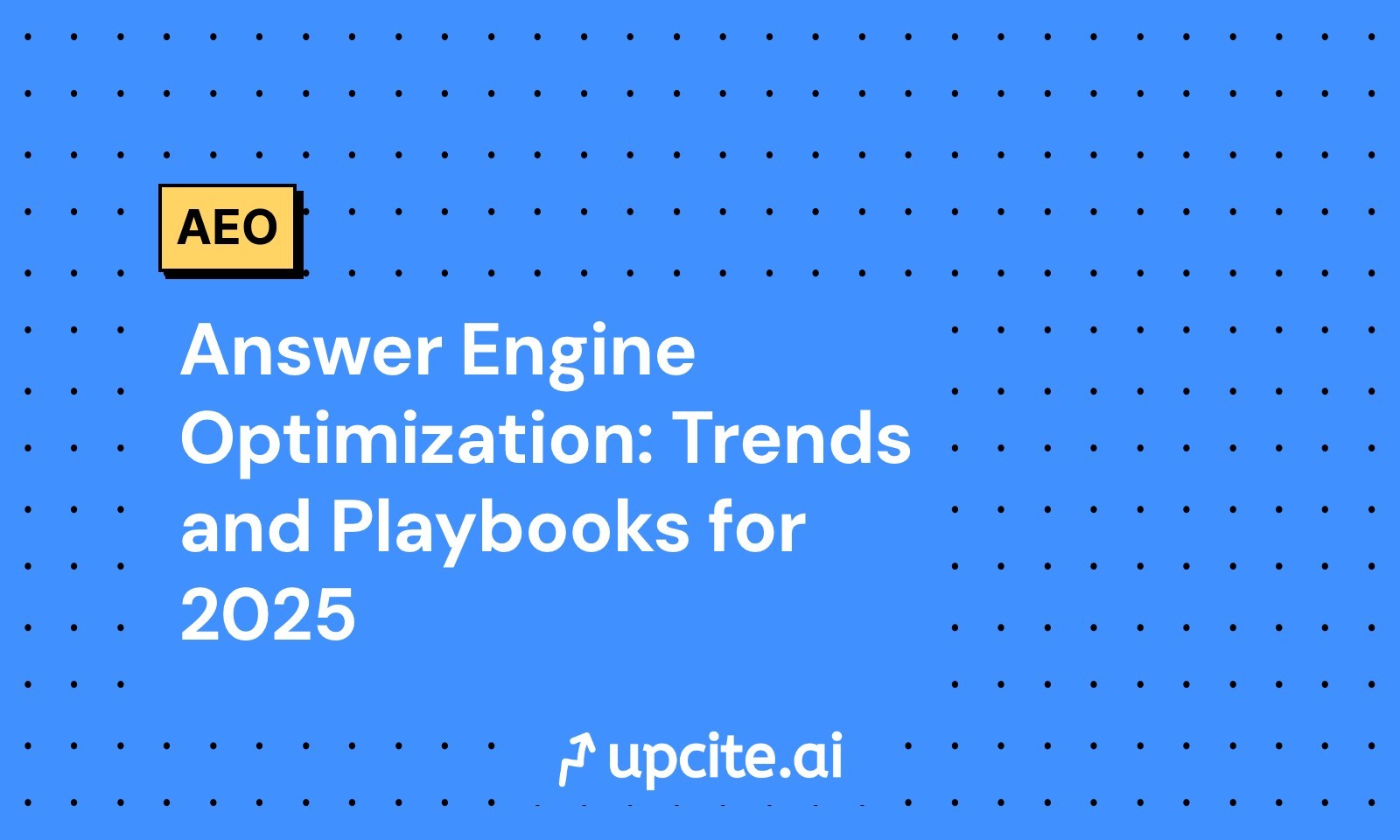 Answer Engine Optimization: Trends and Playbooks for 2025