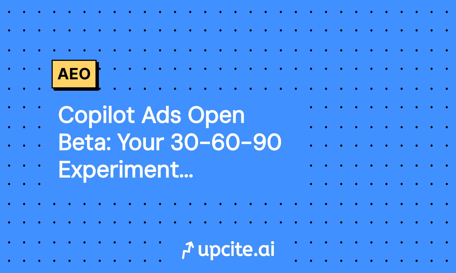 Copilot Ads Open Beta: Your 30-60-90 Experiment Plan