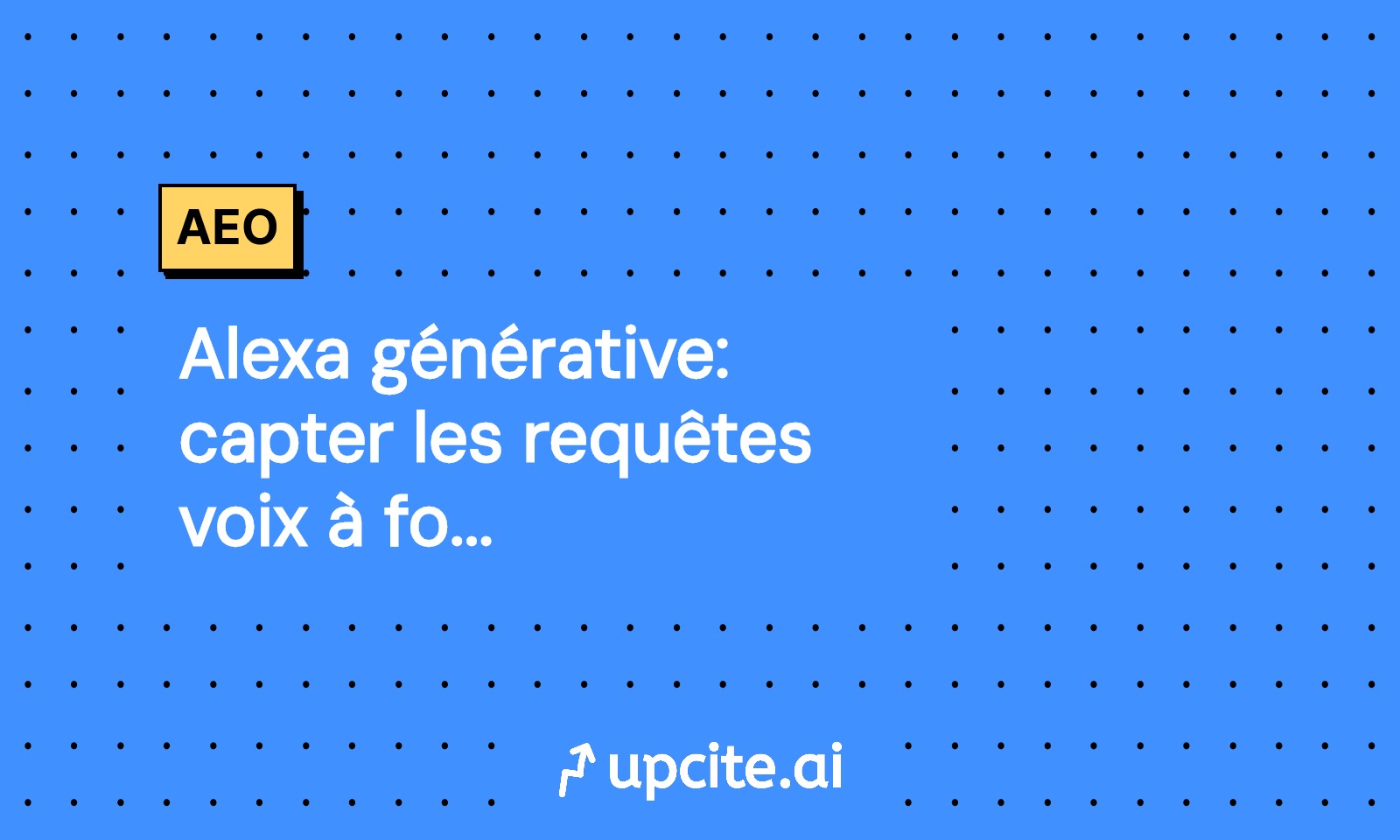 Alexa générative: capter les requêtes voix à forte intention
