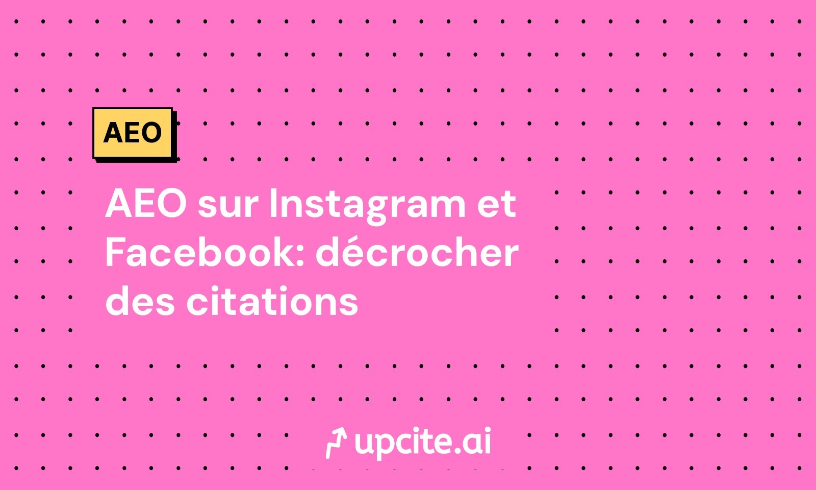 AEO sur Instagram et Facebook: décrocher des citations