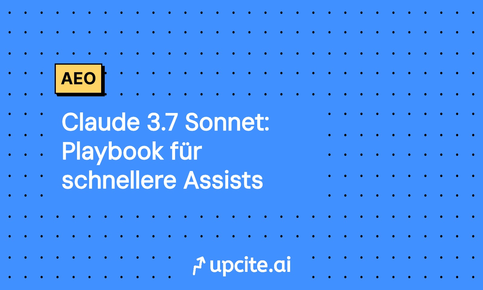 Claude 3.7 Sonnet: Playbook für schnellere Assists