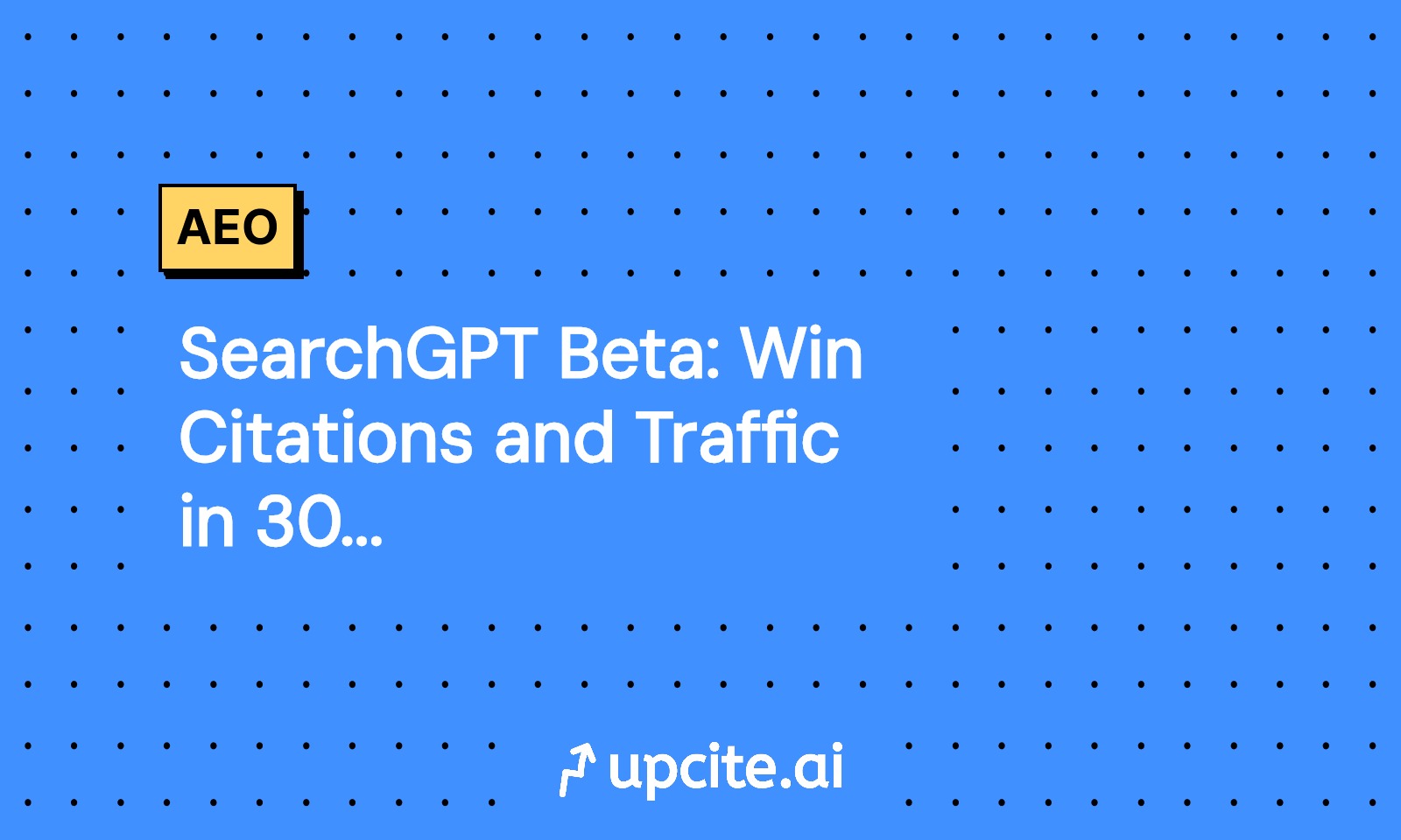 SearchGPT Beta: Win Citations and Traffic in 30 Days