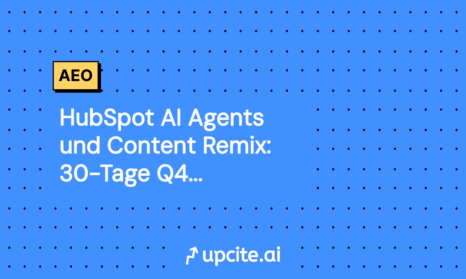 HubSpot AI Agents und Content Remix: 30-Tage Q4-Pilotplan