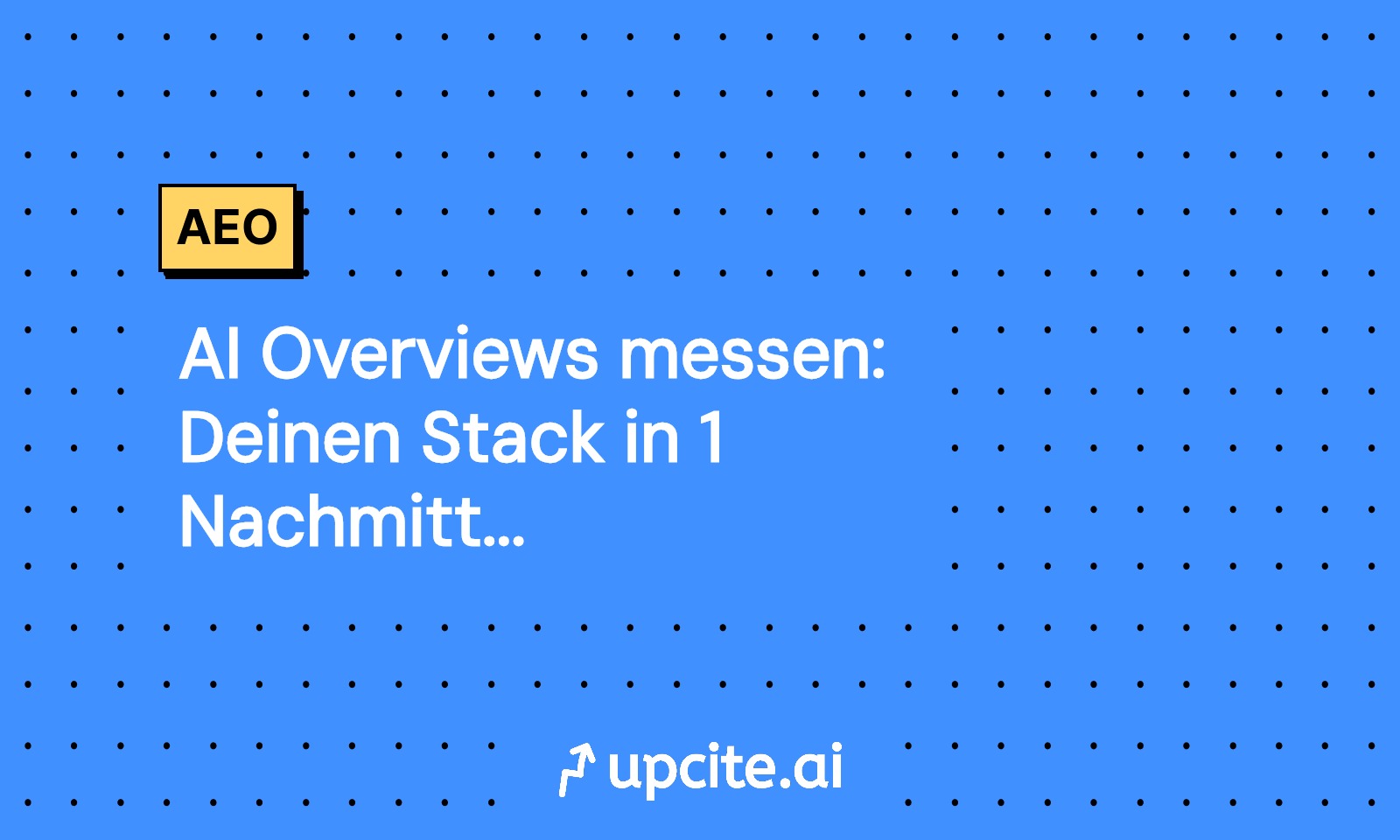 AI Overviews messen: Deinen Stack in 1 Nachmittag bauen