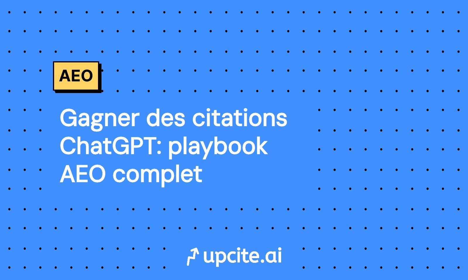 Gagner des citations ChatGPT: playbook AEO complet