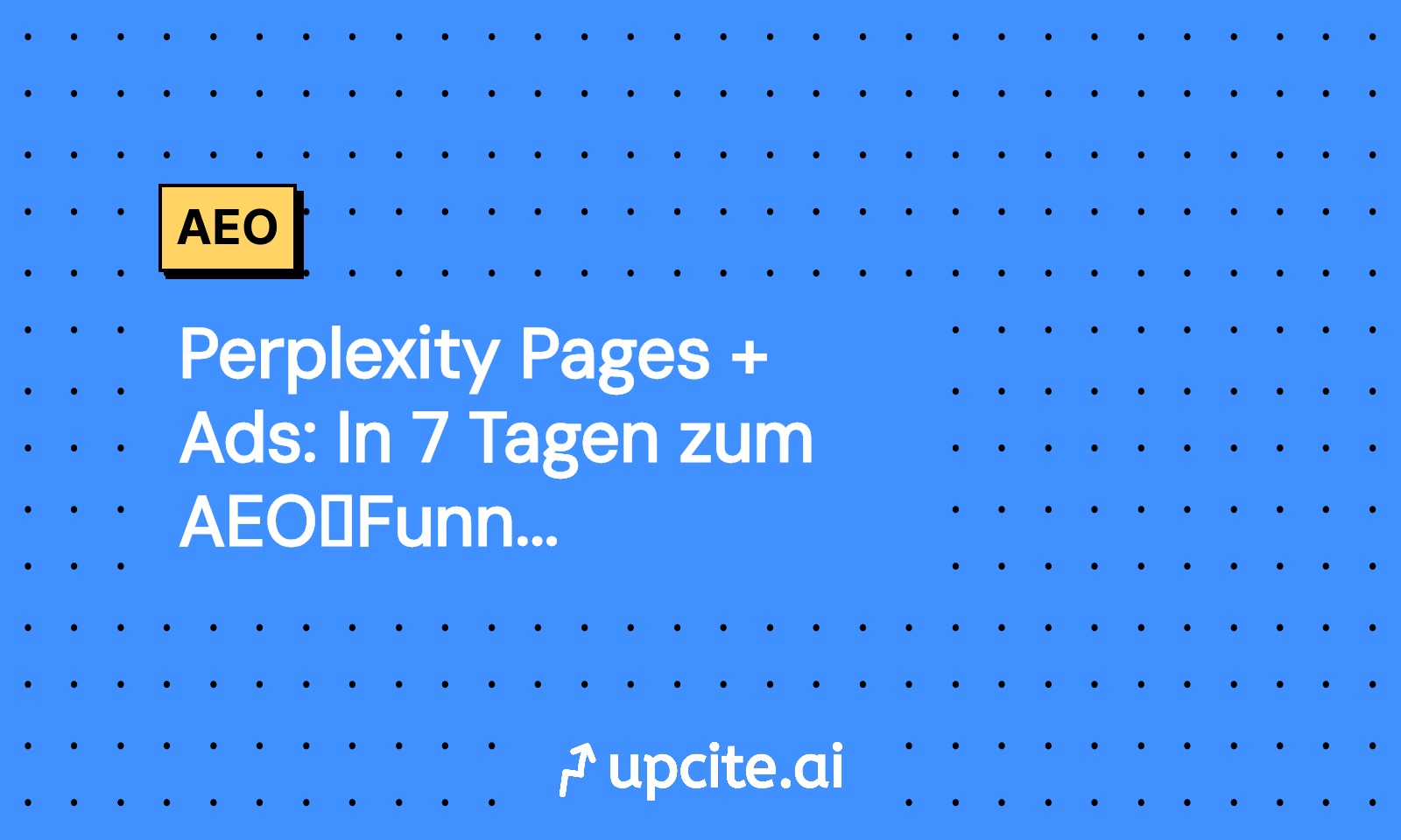 Perplexity Pages + Ads: In 7 Tagen zum AEO‑Funnel für B2B