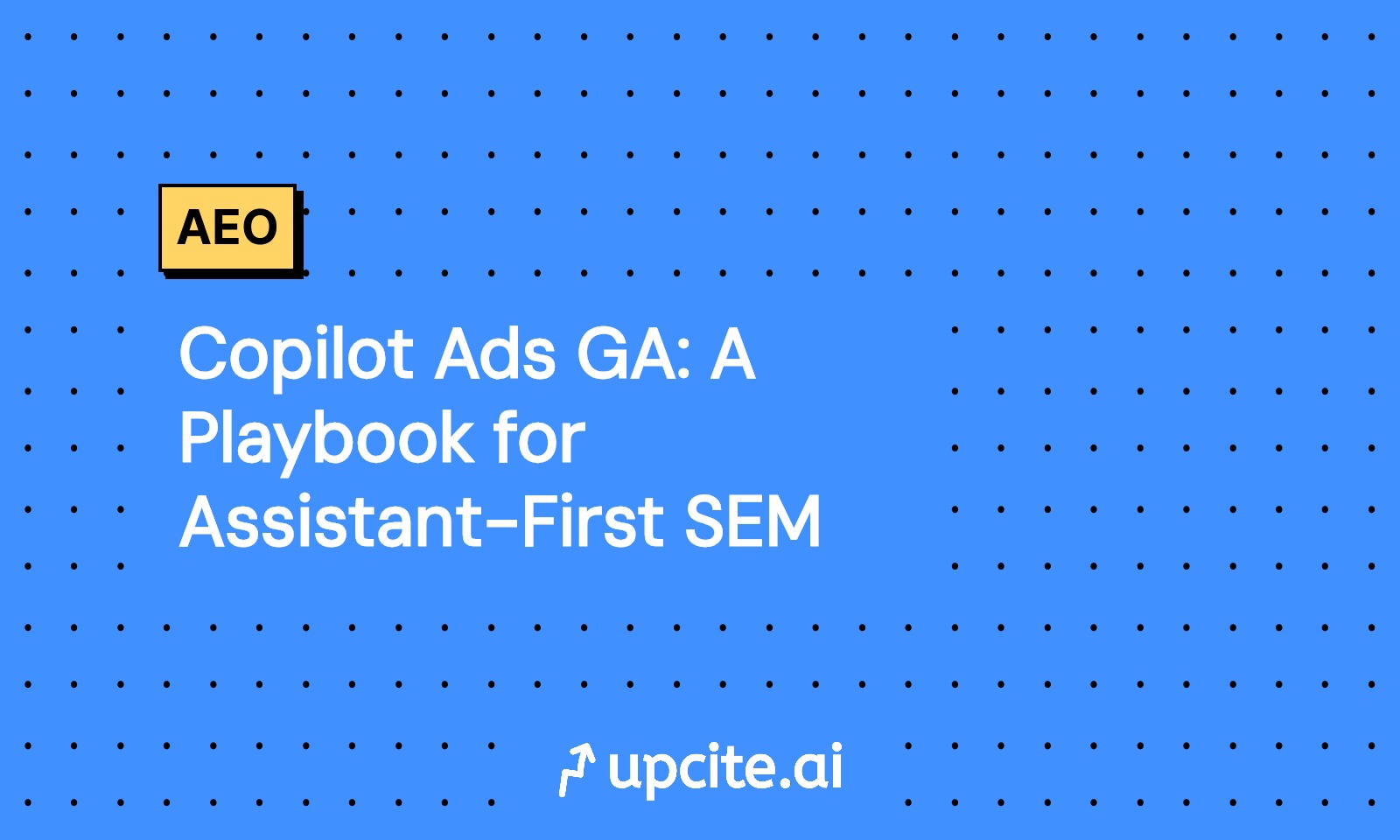 Copilot Ads GA: A Playbook for Assistant-First SEM