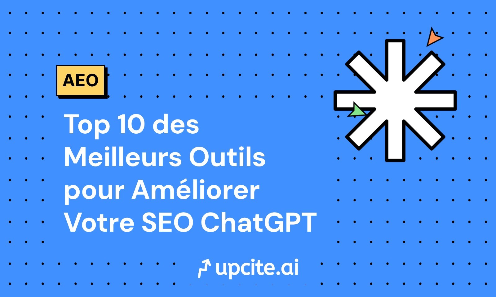 Top 10 des Meilleurs Outils pour Améliorer Votre SEO ChatGPT (Answer Engine Optimization)