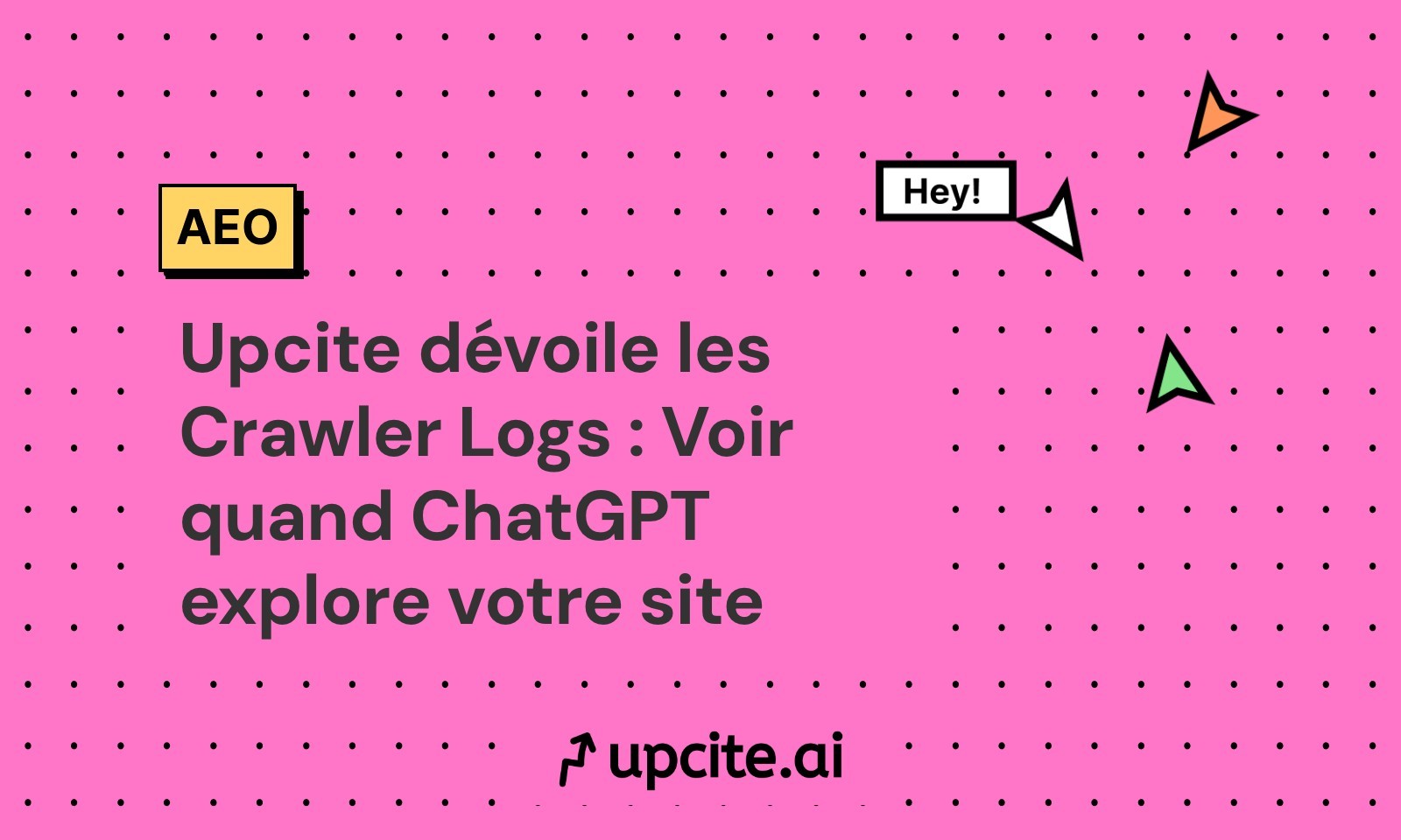 Upcite.ai dévoile les LLM Crawler Logs : enfin voir quand ChatGPT explore votre site