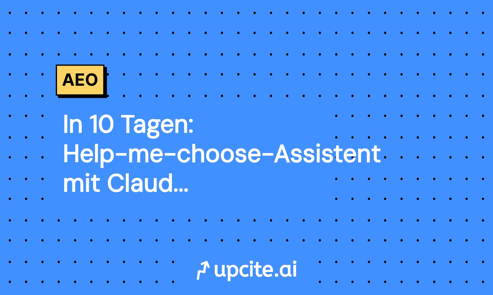 In 10 Tagen: Help-me-choose-Assistent mit Claude 3.7