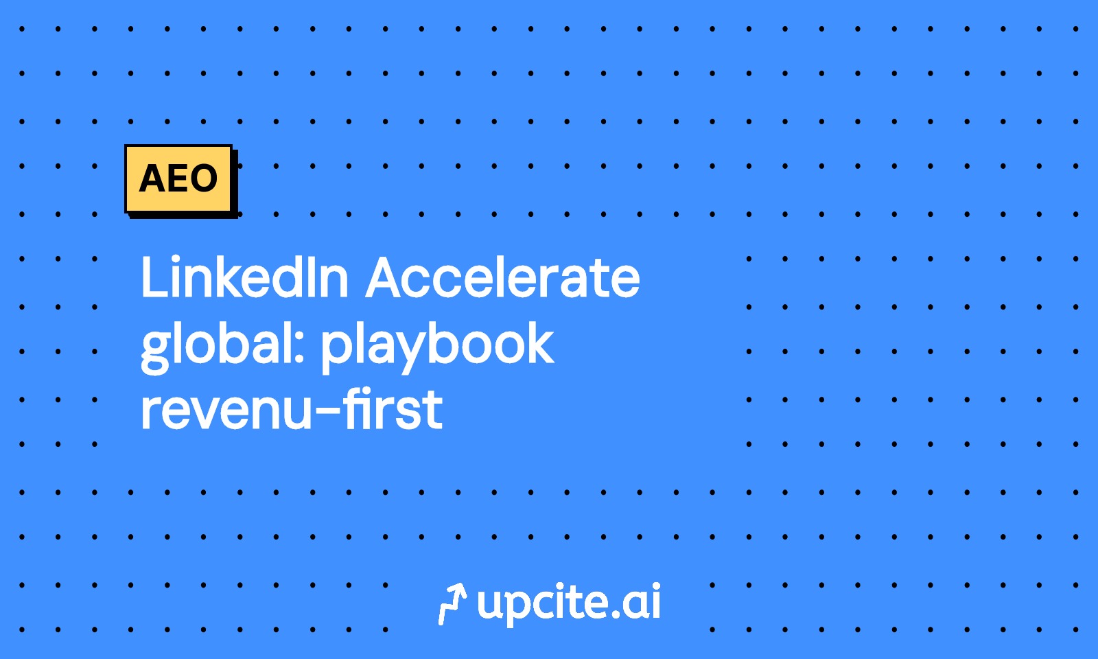 LinkedIn Accelerate global: playbook revenu-first