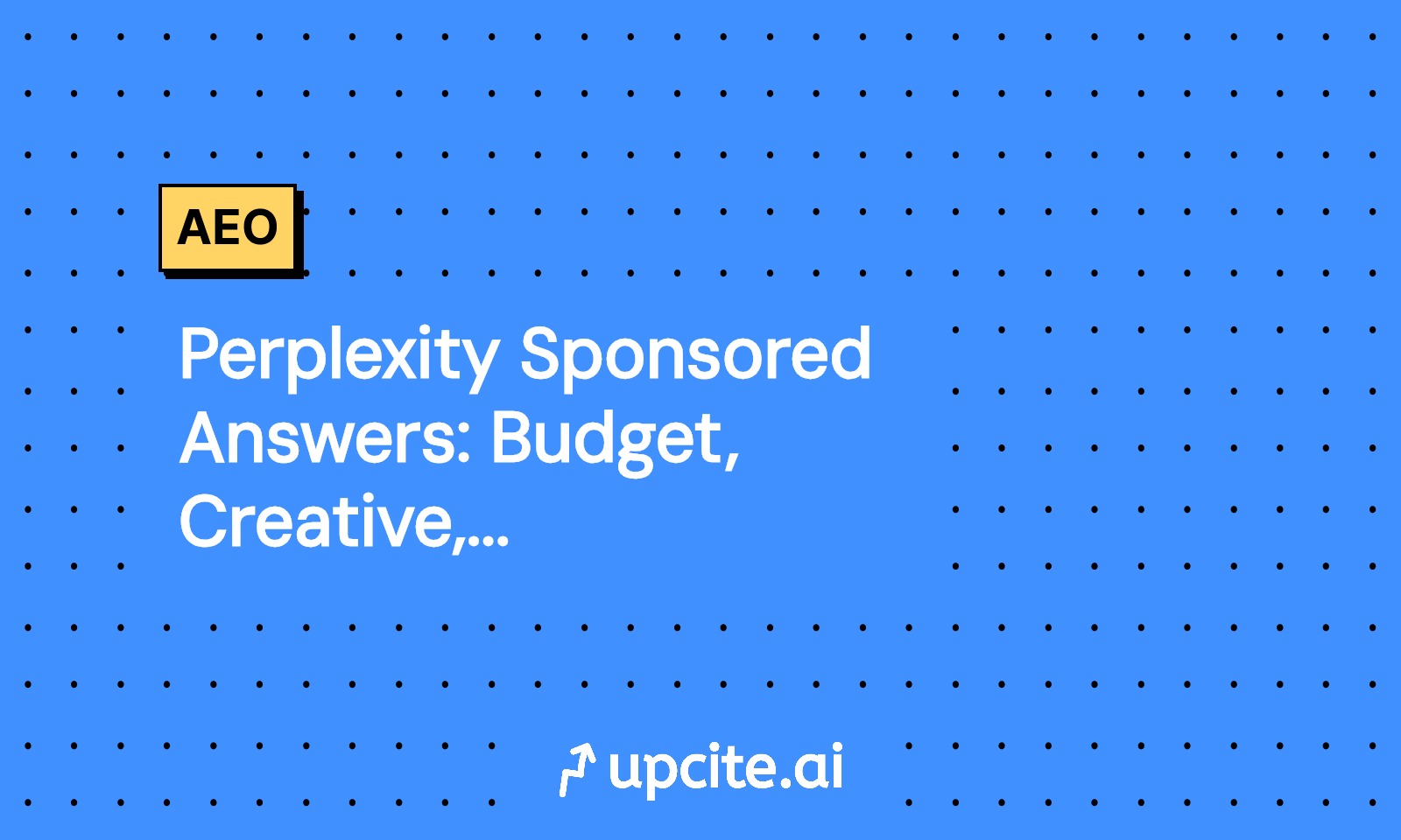 Perplexity Sponsored Answers: Budget, Creative, Safety