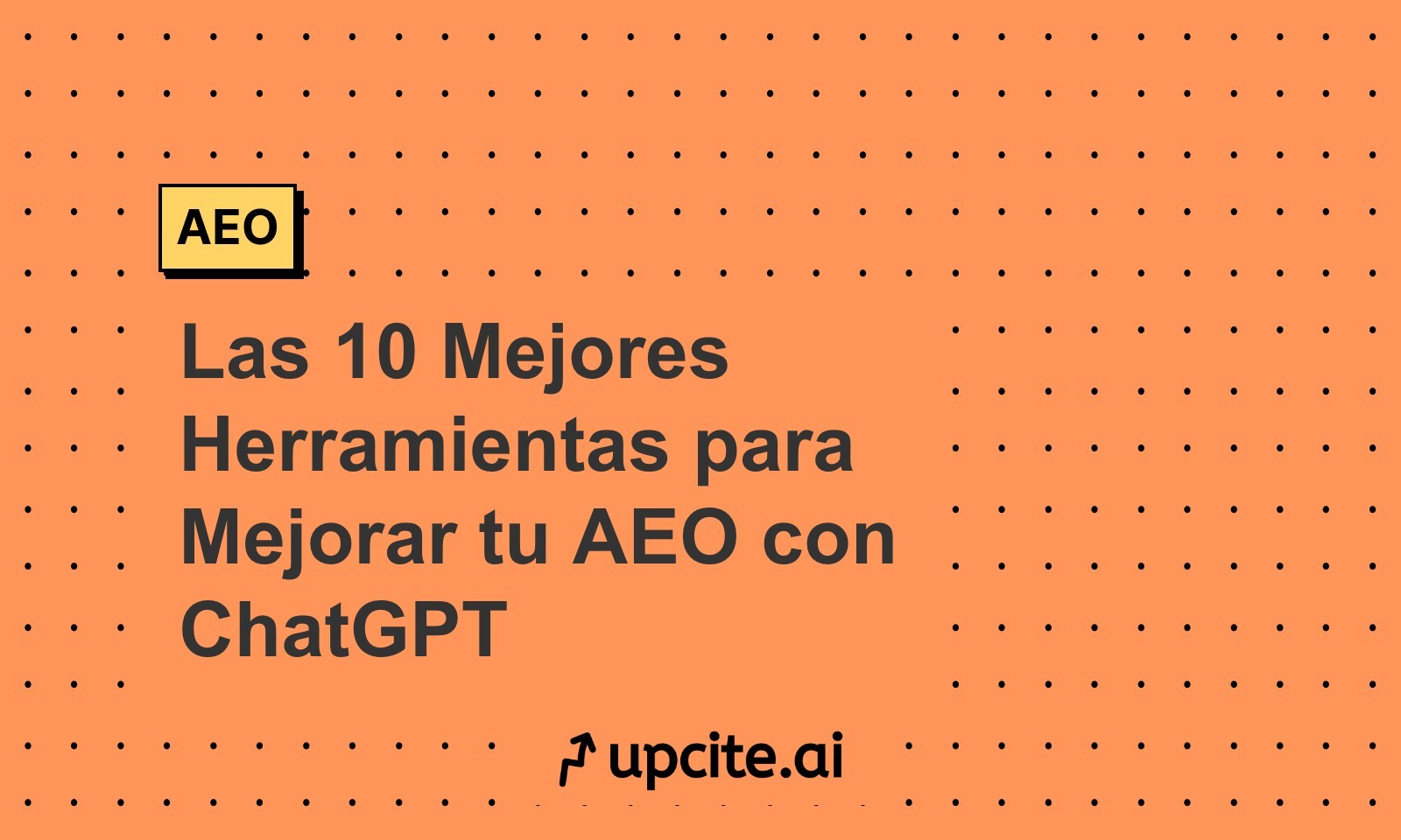 Las 10 Mejores Herramientas para Mejorar tu AEO con ChatGPT