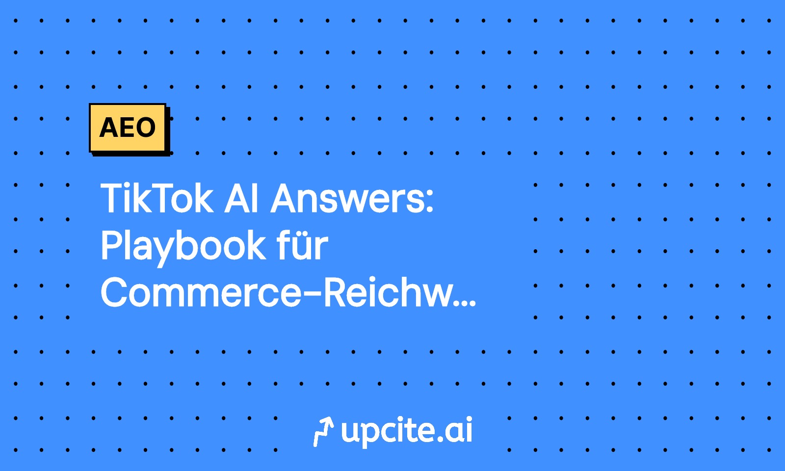 TikTok AI Answers: Playbook für Commerce-Reichweite