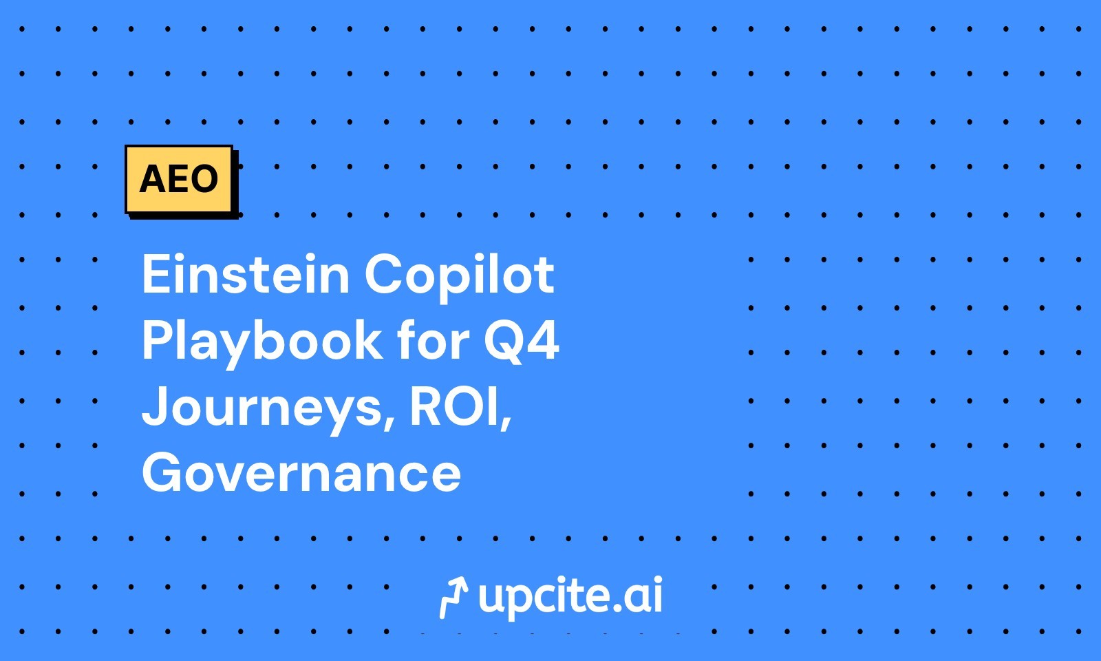 Einstein Copilot Playbook for Q4 Journeys, ROI, Governance
