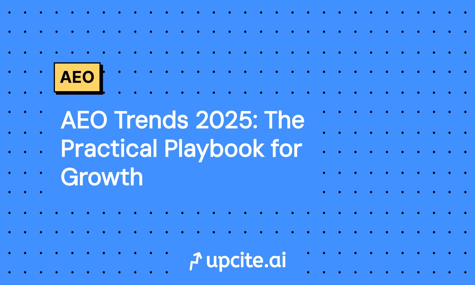 AEO Trends 2025: The Practical Playbook for Growth