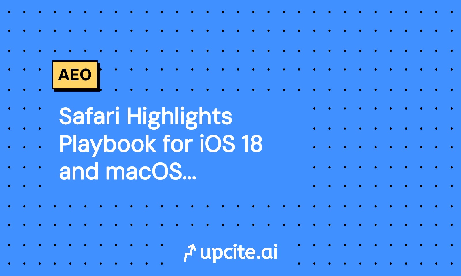 Safari Highlights Playbook for iOS 18 and macOS Sequoia