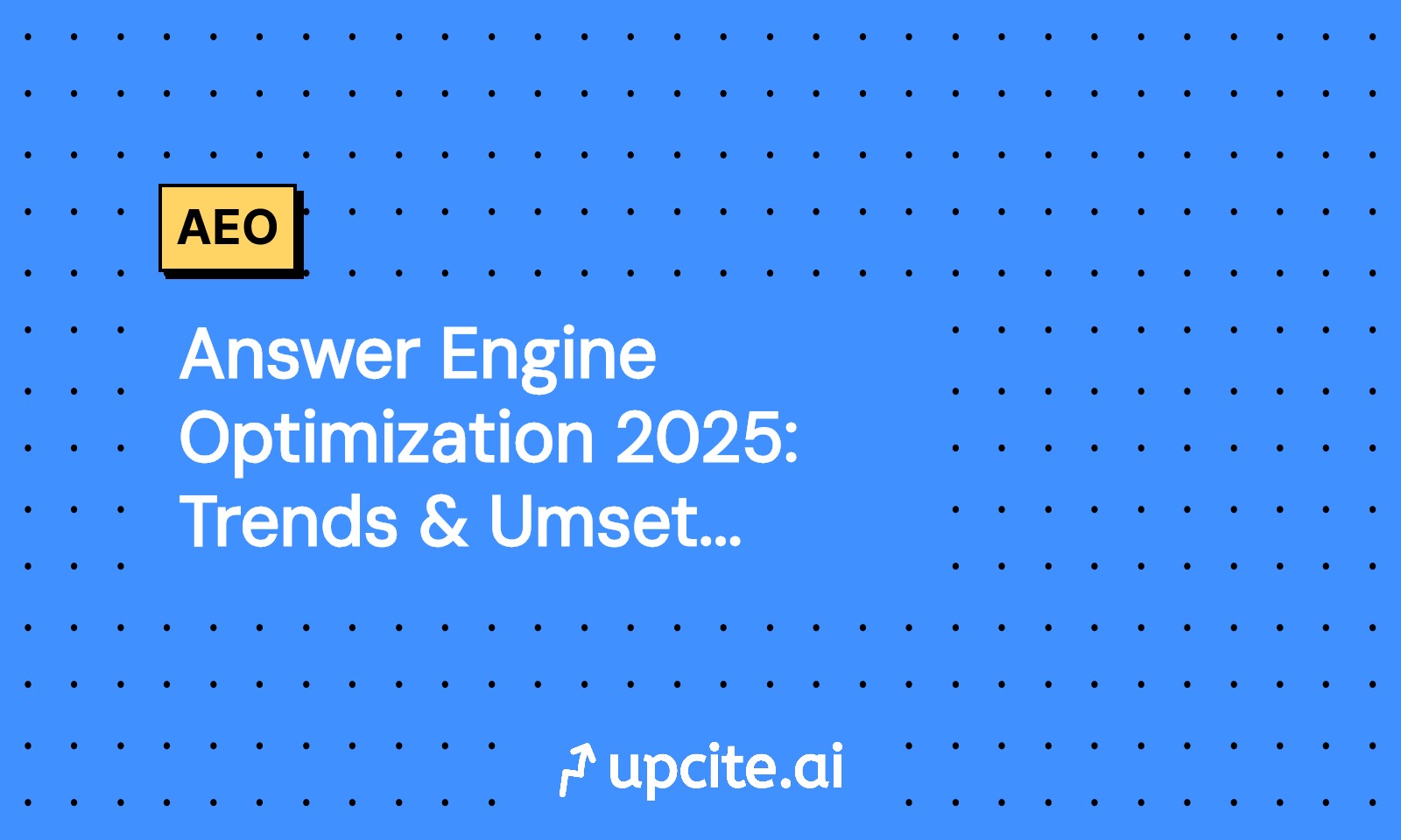 Answer Engine Optimization 2025: Trends & Umsetzung