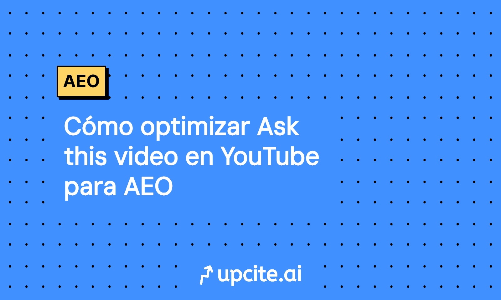 Cómo optimizar Ask this video en YouTube para AEO