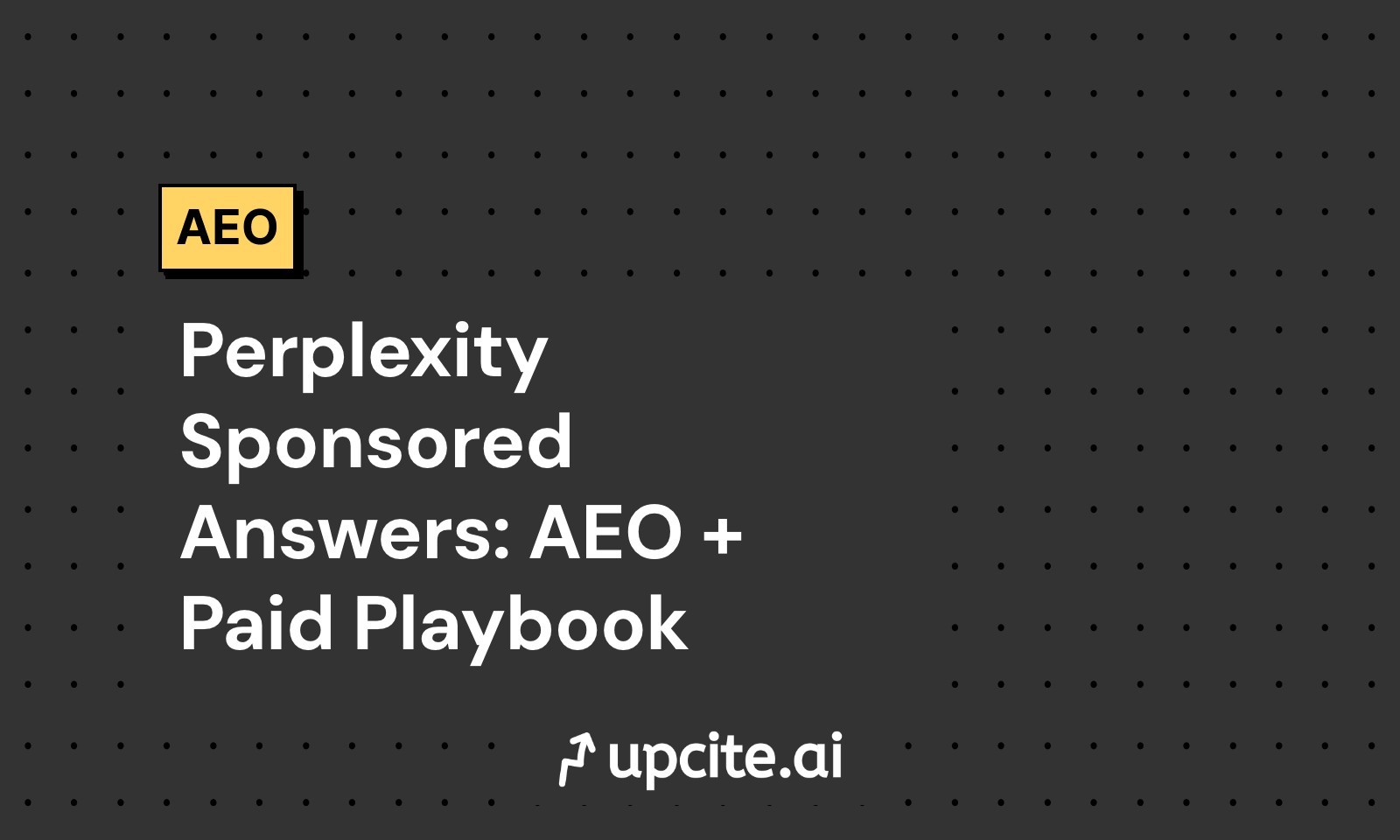 Perplexity Sponsored Answers: AEO + Paid Playbook